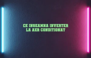 ce inseamna inverter la aer conditionat