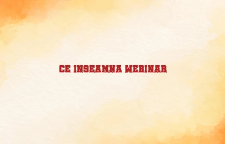 ce inseamna webinar