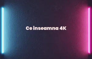 ce inseamna 4k