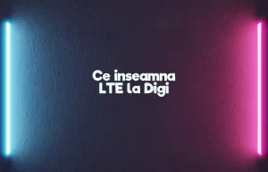 ce inseamna lte la digi
